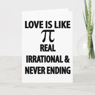 Love is Like Pi Real Irrational and Never Ending Card