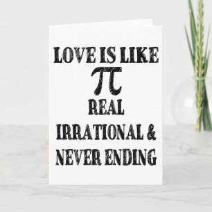 Love is Like Pi Real Irrational and Never Ending Card