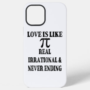 Love is Like Pi Real Irrational and Never Ending iPhone 12 Pro Max Case