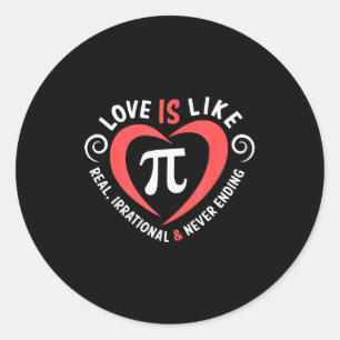 Love Is Like Pi Valentine Day Shirt Funny Math Tea Classic Round Sticker