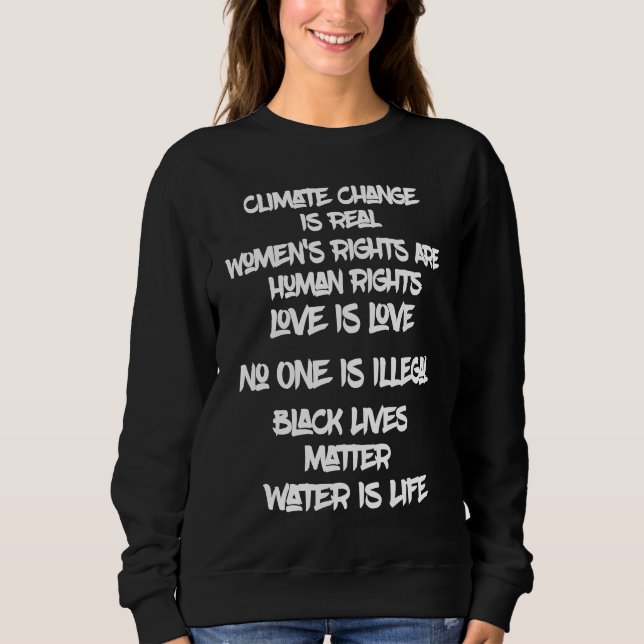 Love Is Love Climate Change Is Real Water Is Life Sweatshirt (Front)