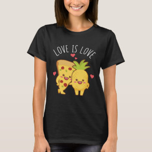 Love Is Love Cute Pride Pineapple Pizza Food Pun A T-Shirt