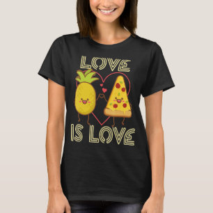 Love Is Love Cute Pride Pineapple Pizza Food Pun A T-Shirt