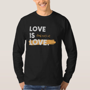 Love Is Love. Deal With It. Novelty Sarcastic  Ide T-Shirt