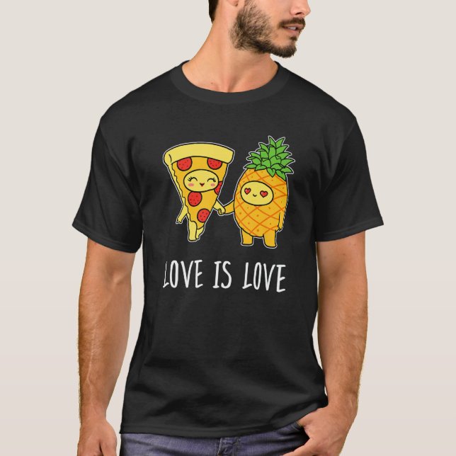 Love Is Love Foodie  Pepperoni Pineapple Pizza T-Shirt (Front)