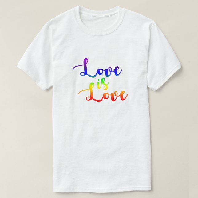 Love Is Love Gay Pride Rainbow GLBTQ Design T-Shirt (Design Front)