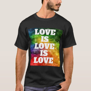 LOVE IS LOVE IS LOVE T-Shirt