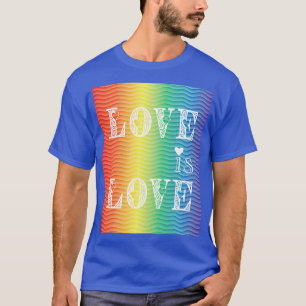 Love is Love LBGTQ Pride T-Shirt