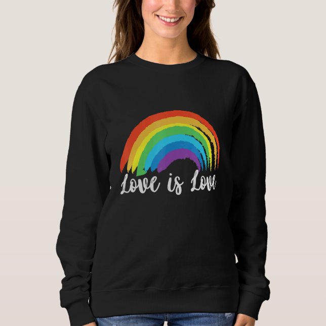 Love Is Love Lgbt Gay Pride Gay Bisexual Csd Rainb Sweatshirt (Front)