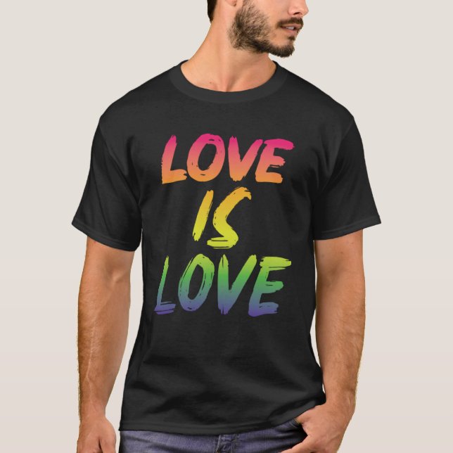 Love is Love LGBTQIA2S+ Pride T-Shirt (Front)