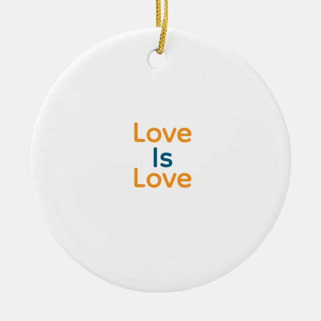 Love is love orange blue colourful pride LGBTQ gay Ceramic Ornament (Front)