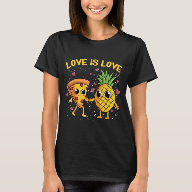 Love Is Love Pineapple Pizza Forbidden T-Shirt (Front)