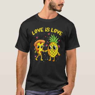 Love Is Love Pineapple Pizza Forbidden Valentines  T-Shirt