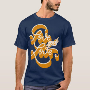 Love is Love Pride Quote T-Shirt