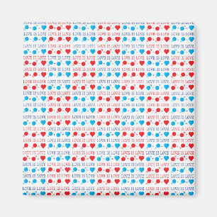 LOVE is LOVE quote in red and blue Magnet