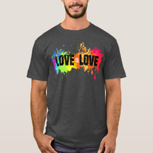 Love Is Love Shirt Rainbow Splatter LGBT Pride Gay