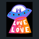 LOVE IS LOVE Spaceship Aliens Colourful Rainbow Poster<br><div class="desc">Add your own text or use it as wall art in a frame or as a poster. You can choose a background colour yourself too. Thank you for shopping my designs and supporting independent artists! Please check my shop for matching items like postcards, totes, mugs, tshirts, greeting cards and stickers....</div>