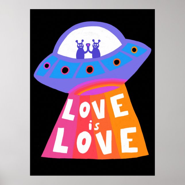 LOVE IS LOVE Spaceship Aliens Colourful Rainbow Poster (Front)