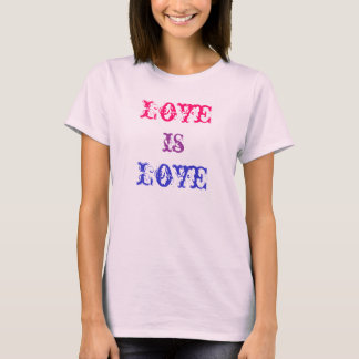Love Is Love T-Shirt