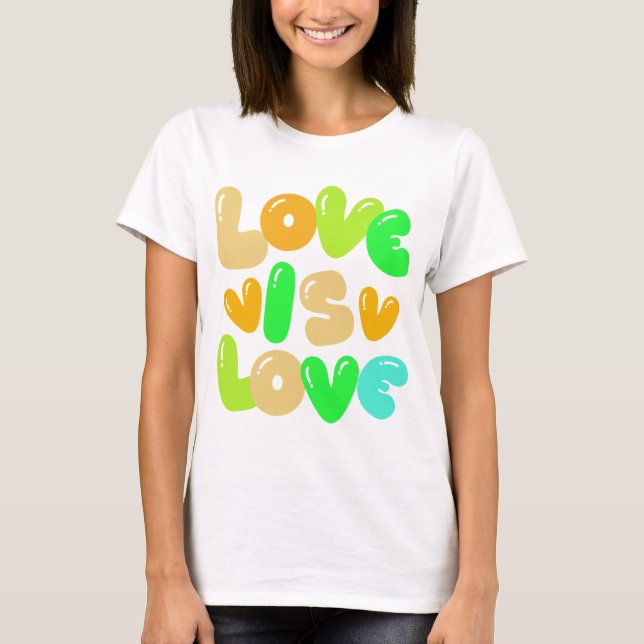 LOve Is LOve  T-Shirt (Front)