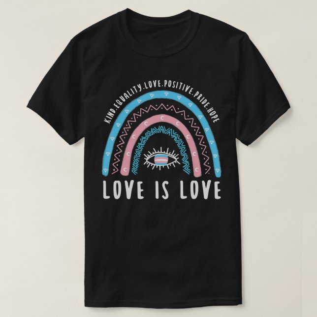 Love Is Love Transgender Trans Pride Rainbow  T-Shirt (Design Front)