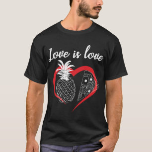 Love Is Love Valentine's Day Pineapple Pizza Lover T-Shirt