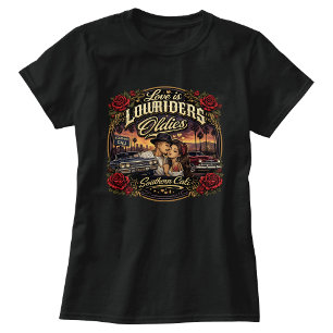 Love is Lowriders and oldies T-Shirt