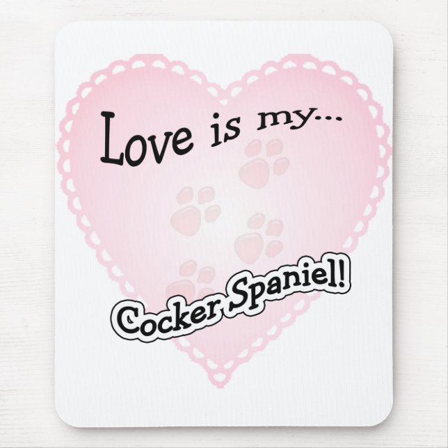 Love is my Cocker Spaniel Mouse Pad (Front)