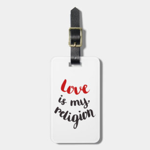 Love Is My Religion Luggage Tag