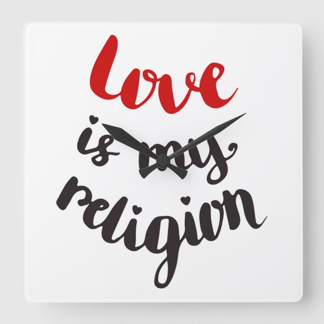 Love Is My Religion Square Wall Clock (Front)