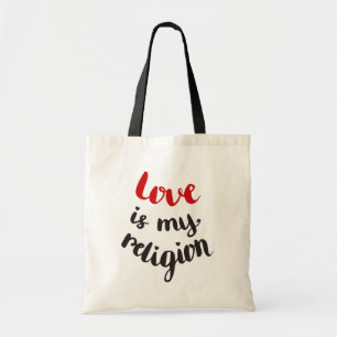 Love Is My Religion Tote Bag