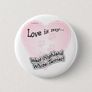 Love is my West Highland White Ter... - Button