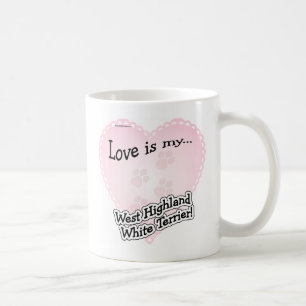 Love is my West Highland White Terrier  Coffee Mug