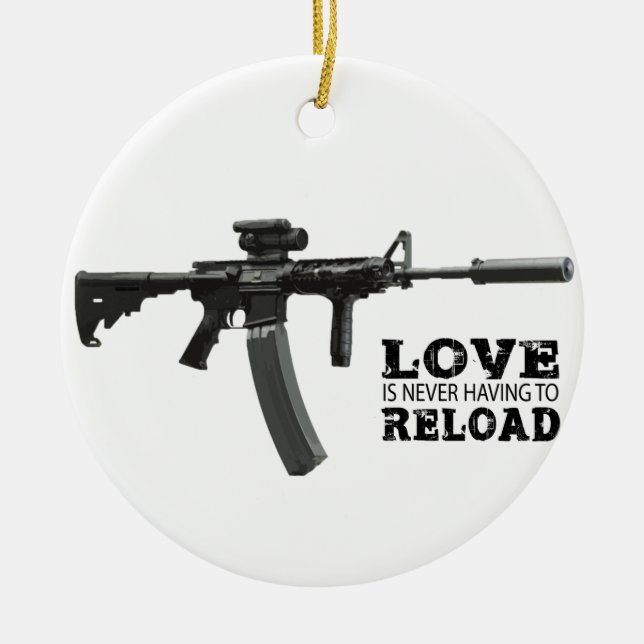Love is Never Having To Reload AR-15 Ceramic Ornament (Front)