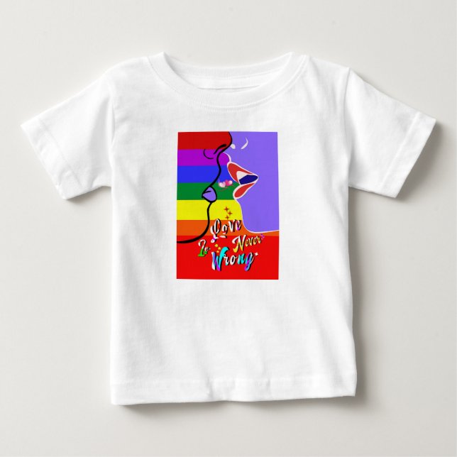 Love Is Never Wrong pride Baby T-Shirt (Front)