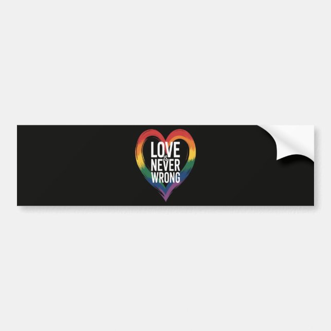 Love is never wrong Pride Month LGBT Bumper Sticker (Front)