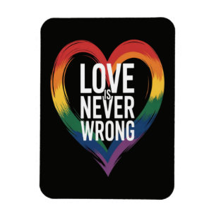Love is never wrong Pride Month LGBT Magnet