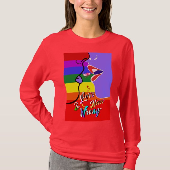 Love Is Never Wrong pride T-Shirt (Front)