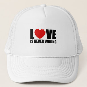 Love is never wrong trucker hat