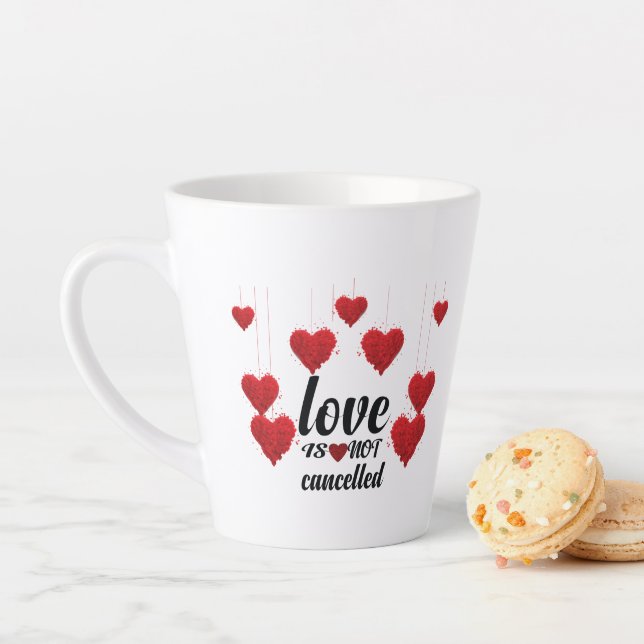Love Is Not Cancelled Latte Mug (In Situ)