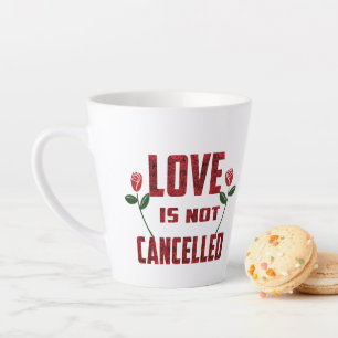 Love Is Not Cancelled Latte Mug