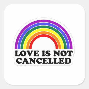 Love Is Not Cancelled Rainbow LGBT Pride Month Square Sticker