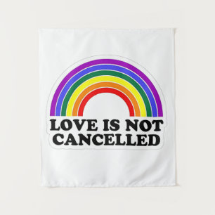 Love Is Not Cancelled Rainbow LGBT Pride Month  Tapestry