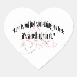 LOVE IS NOT JUST SOMETHING YOU FEEL; IT'S SOMETHIN HEART STICKER