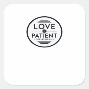 Love Is Patient Clean Design Square Sticker