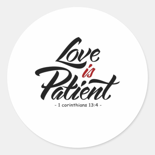 Love Is Patient Hand Lettering Artistic Design  Classic Round Sticker (Front)