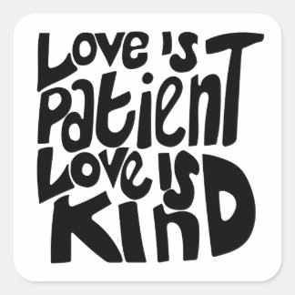 Love is Patient Kind 1 Corinthians 13:4 Black Square Sticker