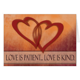 Love is patient ... love is kind