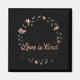 Love Is Patient Love Is Kind But Y'all Gonna Make  Magnet