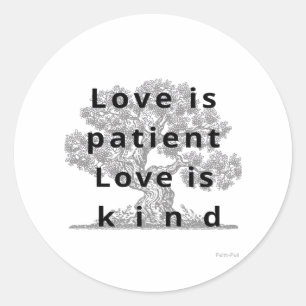 Love Is Patient Love Is Kind Classic Look  Round Sticker